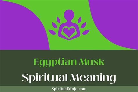 spiritual meaning of egyptian musks.